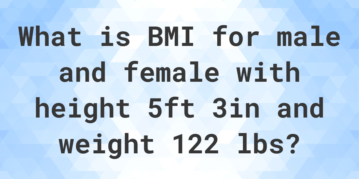 what-is-5-3-and-122-lbs-bmi-calculatio