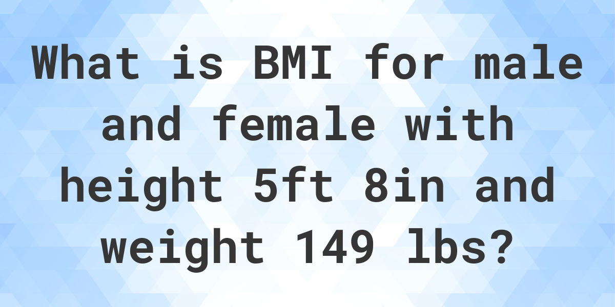 what-is-5-8-and-149-lbs-bmi-calculatio