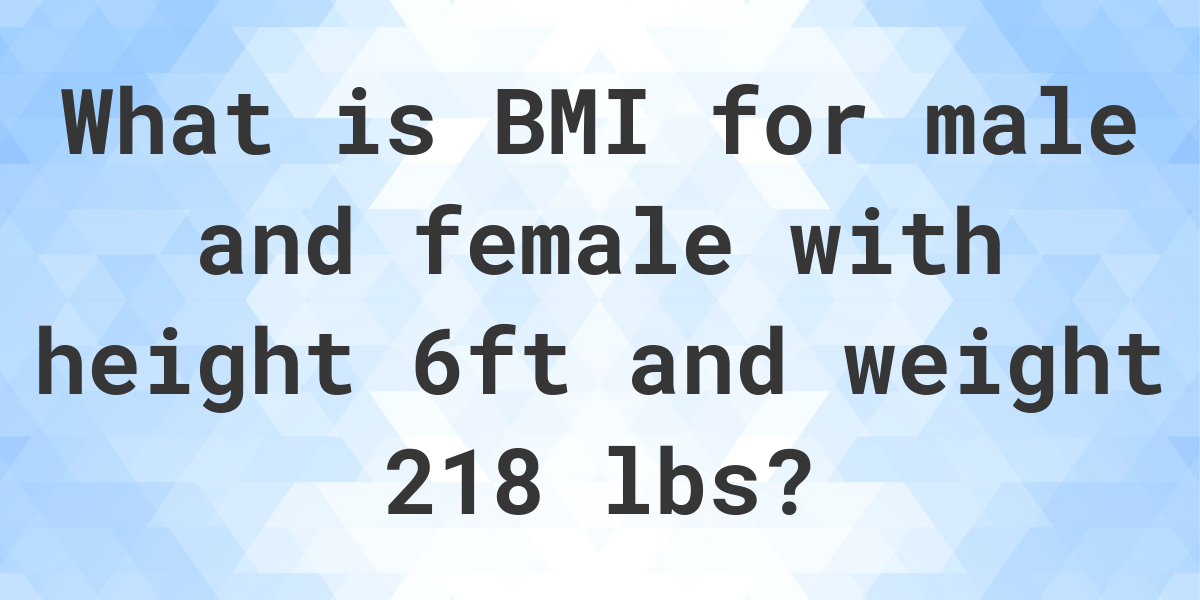 what-is-6-and-218-lbs-bmi-calculatio