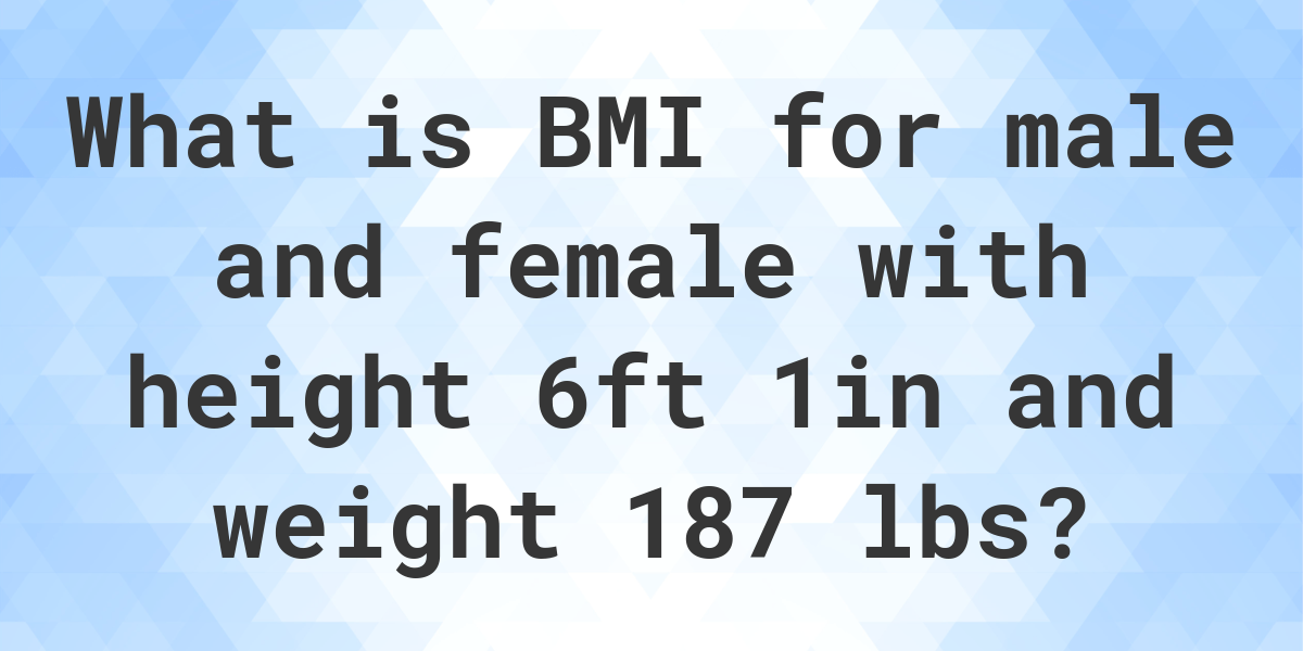 what-is-6-1-and-187-lbs-bmi-calculatio