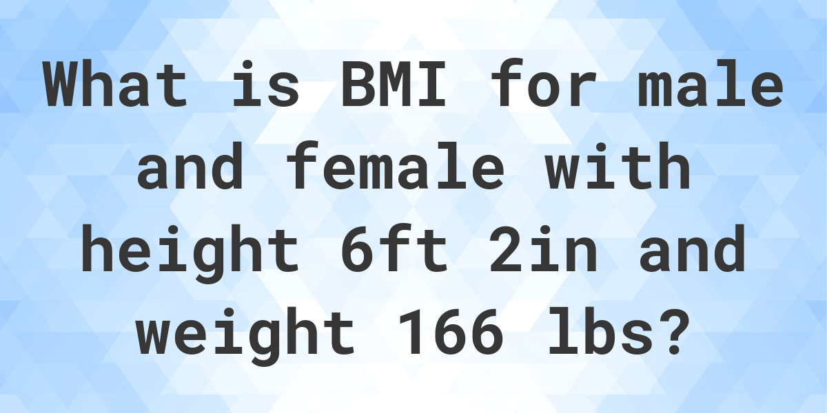 what-is-6-2-and-166-lbs-bmi-calculatio