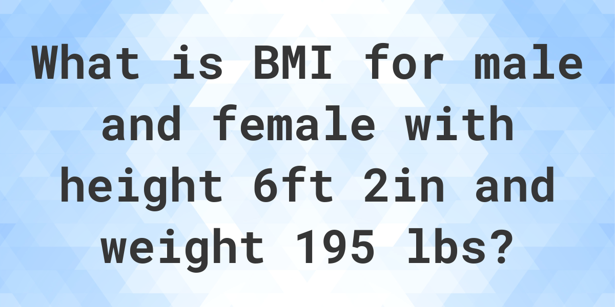 what-is-6-2-and-195-lbs-bmi-calculatio