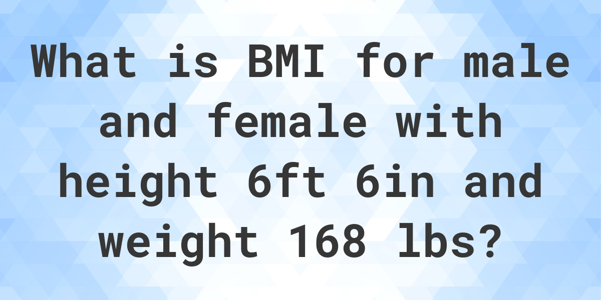 what-is-6-6-and-168-lbs-bmi-calculatio