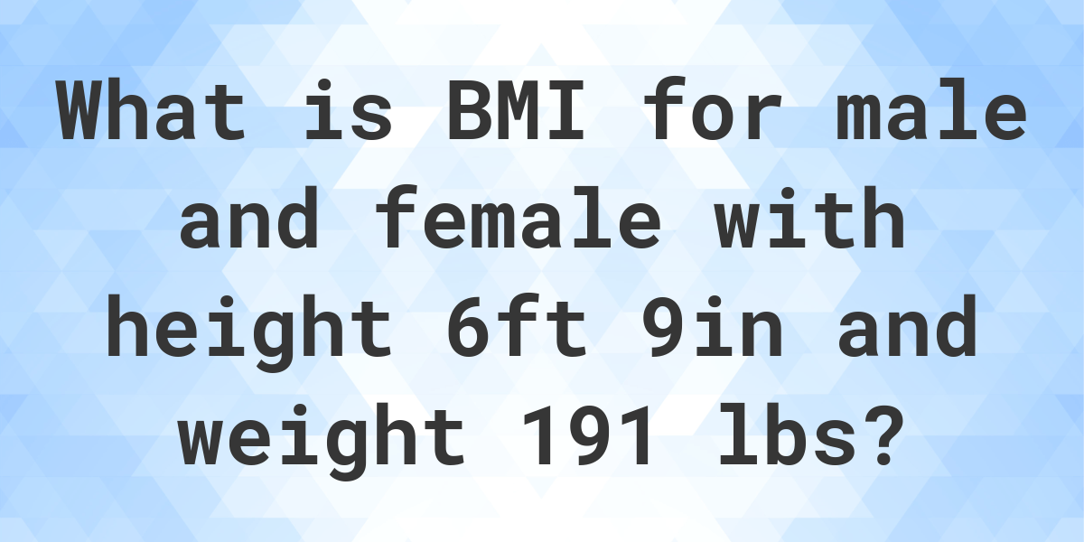 what-is-6-9-and-191-lbs-bmi-calculatio