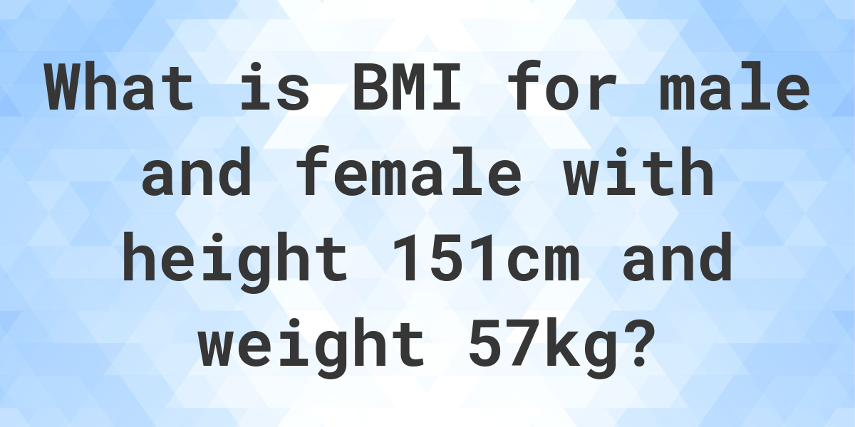 what-is-151-cm-and-57-kg-bmi-calculatio