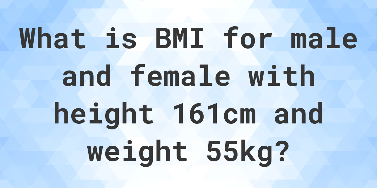 what-is-161-cm-and-55-kg-bmi-calculatio