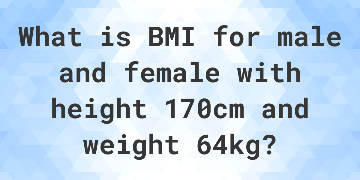 what-is-170-cm-and-64-kg-bmi-calculatio