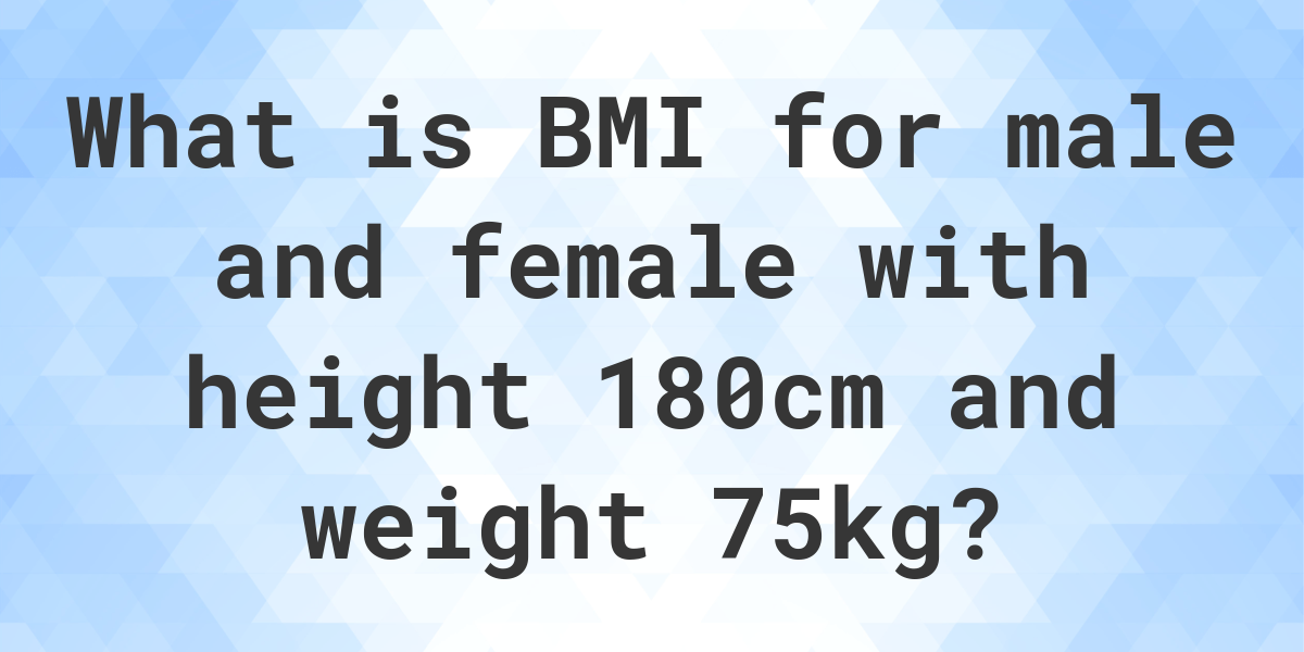 what-is-180-cm-and-75-kg-bmi-calculatio