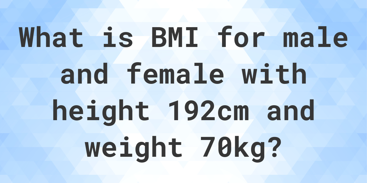 what-is-192-cm-and-70-kg-bmi-calculatio