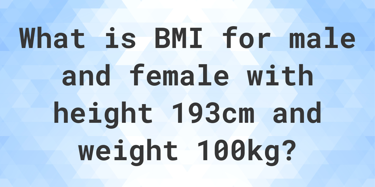 what-is-193-cm-and-100-kg-bmi-calculatio