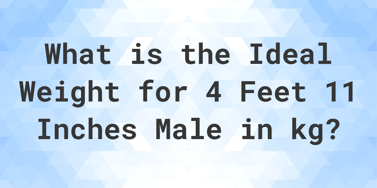 what-is-the-ideal-weight-for-4-11-male-calculatio