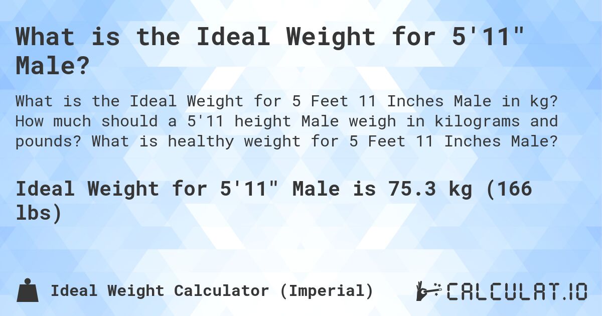 What is the Ideal Weight for 5'11 Male?. How much should a 5'11 height Male weigh in kilograms and pounds? What is healthy weight for 5 Feet 11 Inches Male?