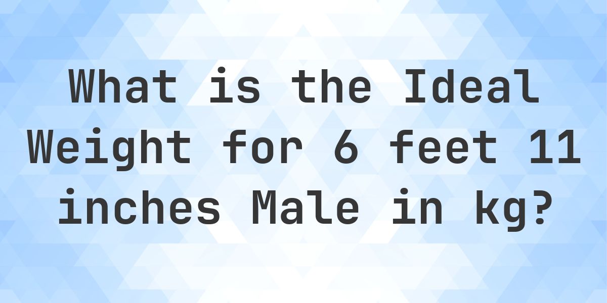 What is the Ideal Weight for 6'11