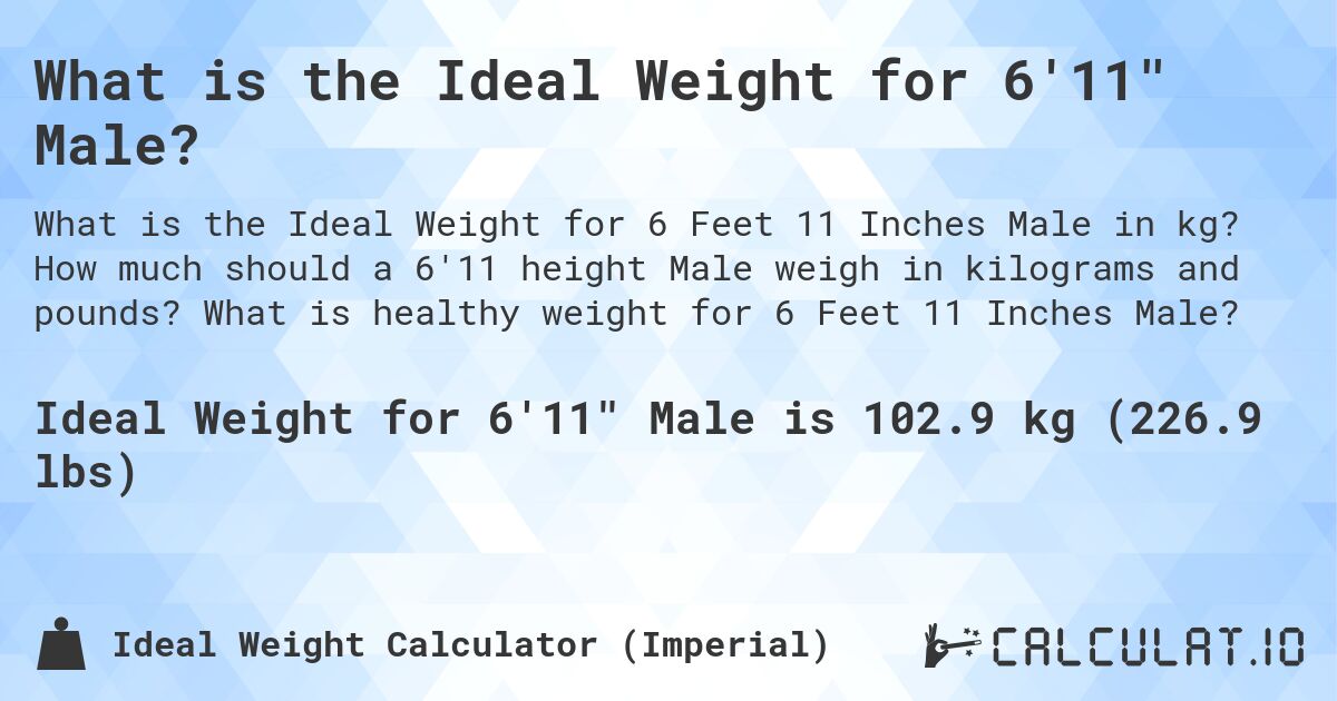 What is the Ideal Weight for 6'11 Male?. How much should a 6'11 height Male weigh in kilograms and pounds? What is healthy weight for 6 Feet 11 Inches Male?