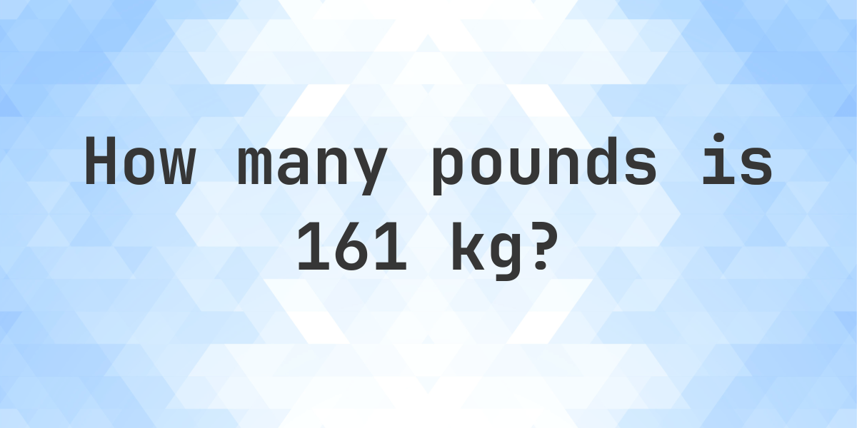 161 Kg To Lbs