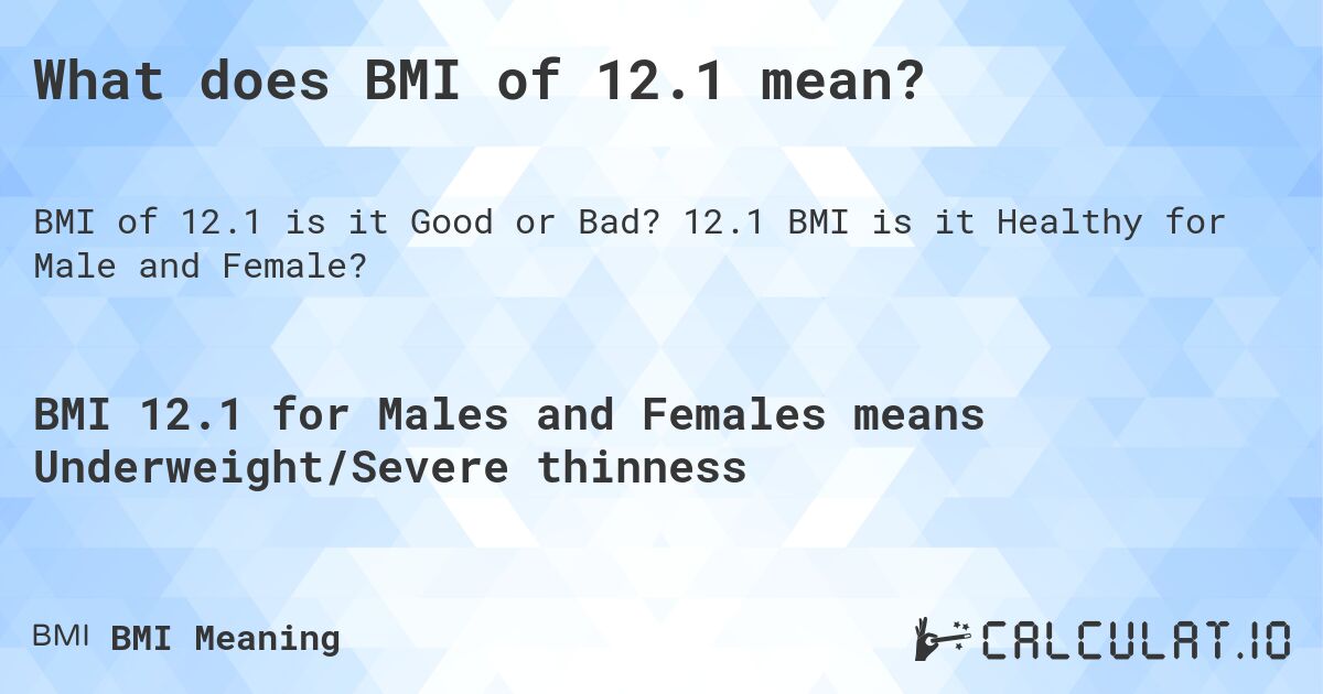 what-does-bmi-of-12-1-mean-calculatio