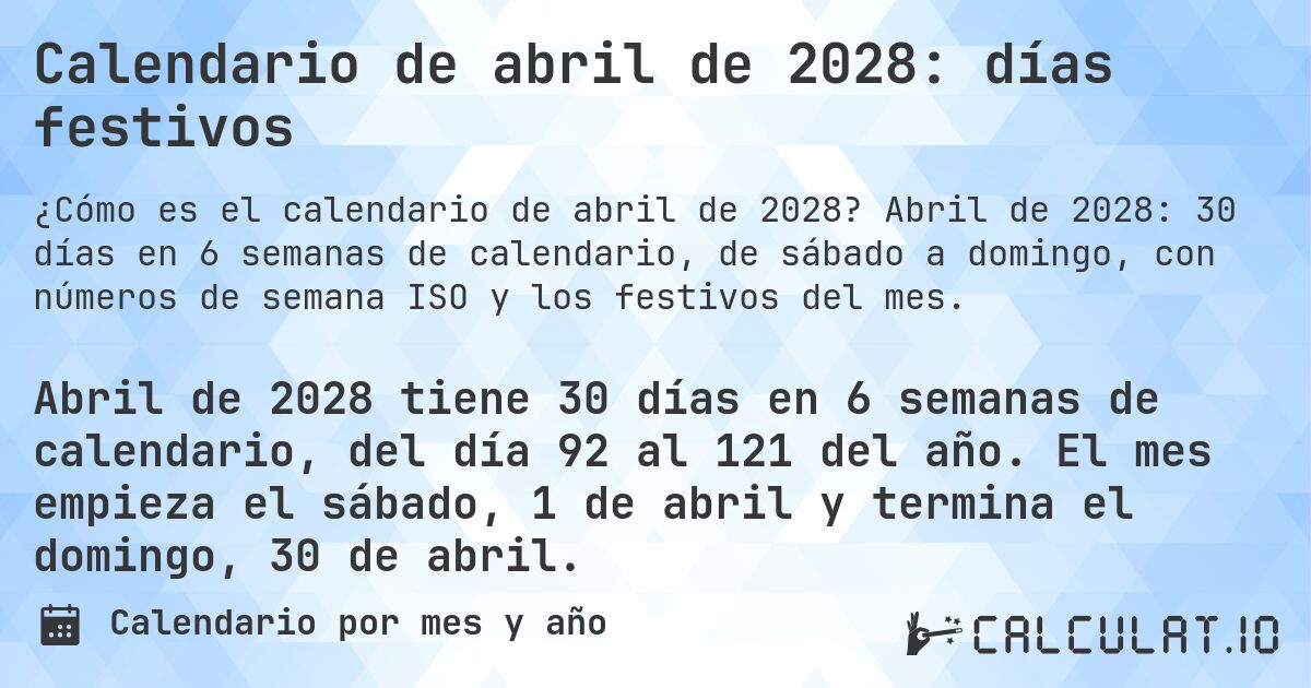 Calendario de abril de 2028: días festivos. Abril de 2028: 30 días en 6 semanas de calendario, de sábado a domingo, con números de semana ISO y los festivos del mes.