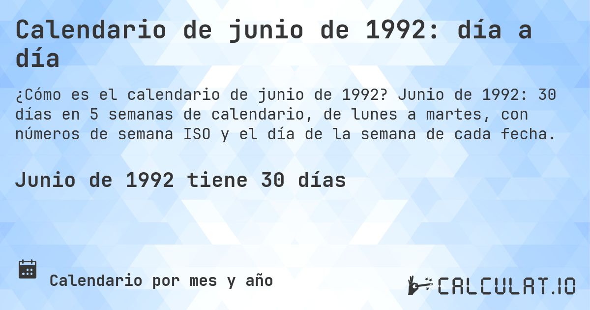 Calendario de junio de 1992: día a día. Junio de 1992: 30 días en 5 semanas de calendario, de lunes a martes, con números de semana ISO y el día de la semana de cada fecha.
