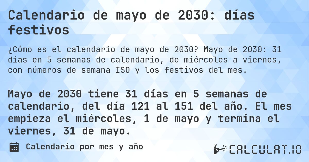 Calendario de mayo de 2030: días festivos. Mayo de 2030: 31 días en 5 semanas de calendario, de miércoles a viernes, con números de semana ISO y los festivos del mes.