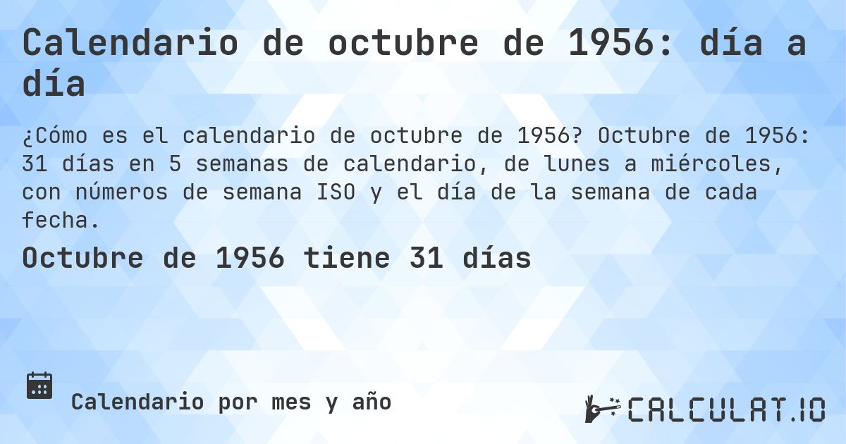 Calendario de octubre de 1956: día a día. Octubre de 1956: 31 días en 5 semanas de calendario, de lunes a miércoles, con números de semana ISO y el día de la semana de cada fecha.