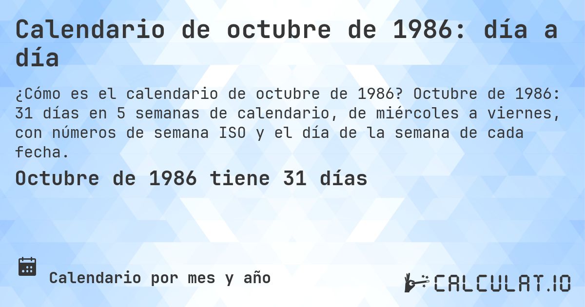 Calendario de octubre de 1986: día a día. Octubre de 1986: 31 días en 5 semanas de calendario, de miércoles a viernes, con números de semana ISO y el día de la semana de cada fecha.
