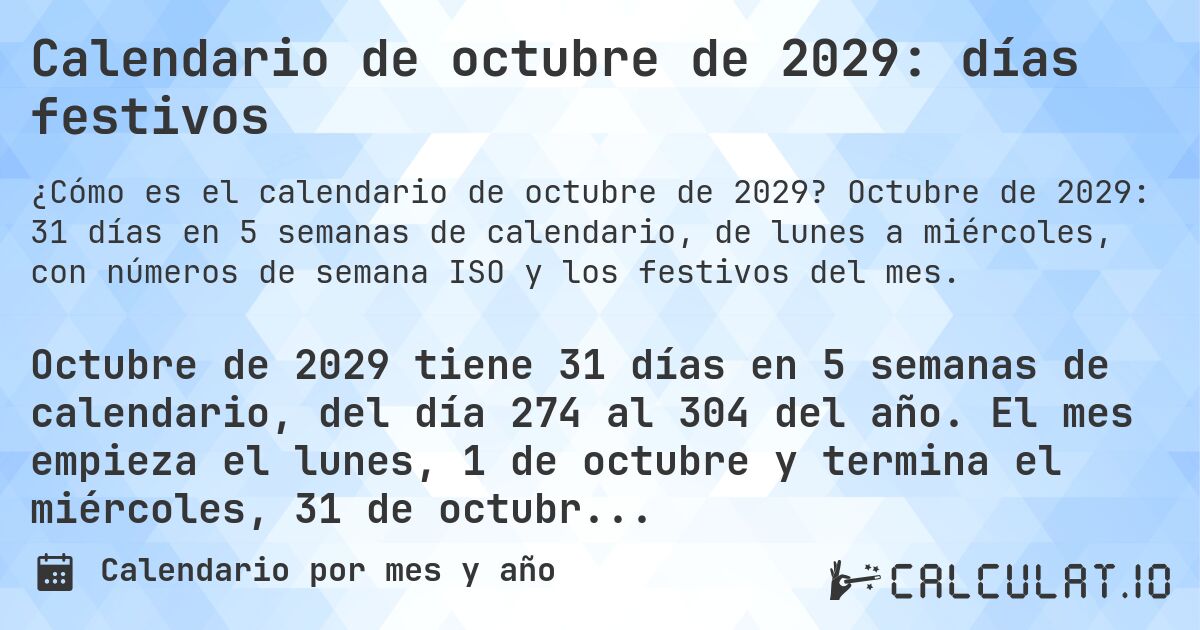 Calendario de octubre de 2029: días festivos. Octubre de 2029: 31 días en 5 semanas de calendario, de lunes a miércoles, con números de semana ISO y los festivos del mes.