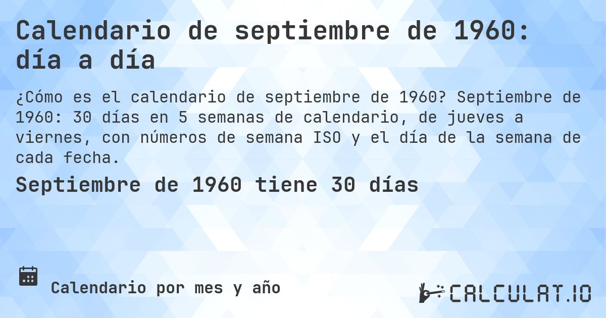 Calendario de septiembre de 1960: día a día. Septiembre de 1960: 30 días en 5 semanas de calendario, de jueves a viernes, con números de semana ISO y el día de la semana de cada fecha.