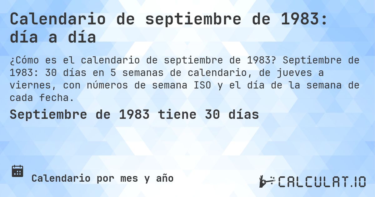 Calendario de septiembre de 1983: día a día. Septiembre de 1983: 30 días en 5 semanas de calendario, de jueves a viernes, con números de semana ISO y el día de la semana de cada fecha.