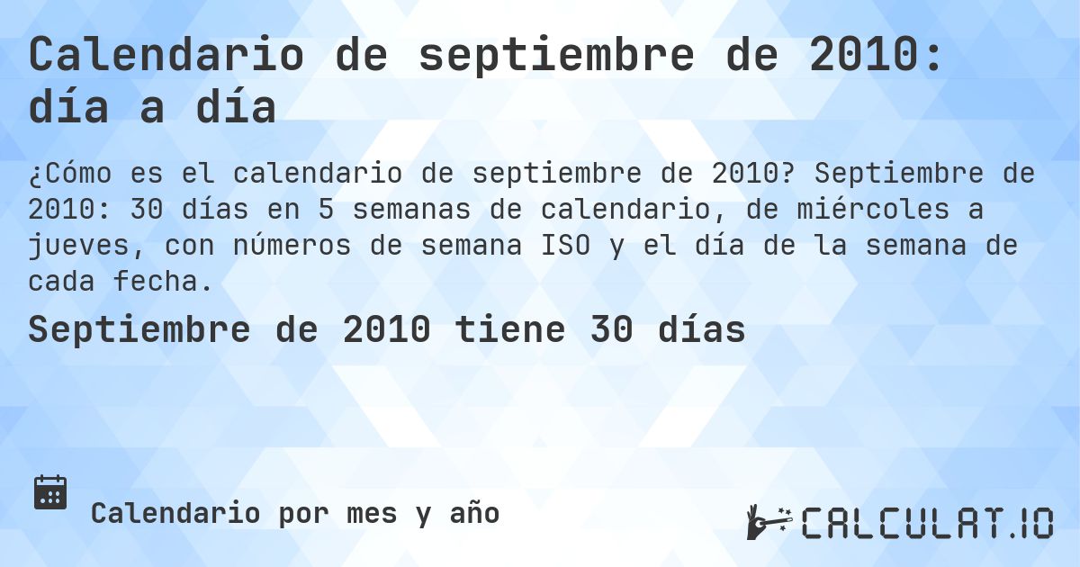 Calendario de septiembre de 2010: día a día. Septiembre de 2010: 30 días en 5 semanas de calendario, de miércoles a jueves, con números de semana ISO y el día de la semana de cada fecha.