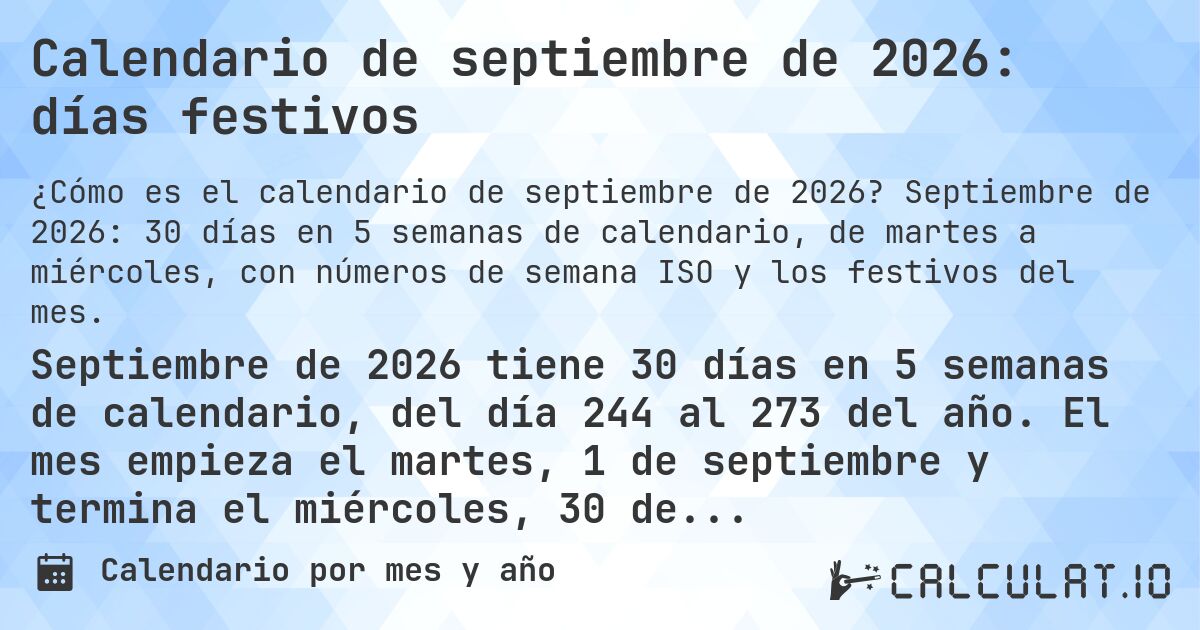 Calendario de septiembre de 2026: días festivos. Septiembre de 2026: 30 días en 5 semanas de calendario, de martes a miércoles, con números de semana ISO y los festivos del mes.