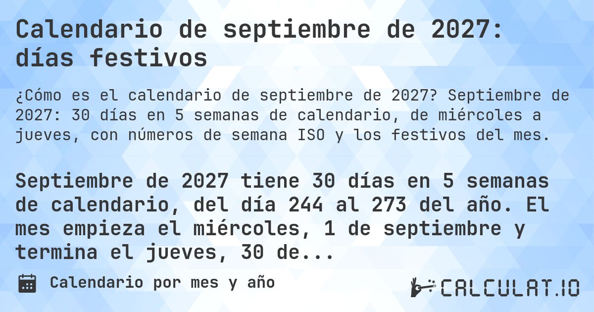 Calendario de septiembre de 2027: días festivos. Septiembre de 2027: 30 días en 5 semanas de calendario, de miércoles a jueves, con números de semana ISO y los festivos del mes.