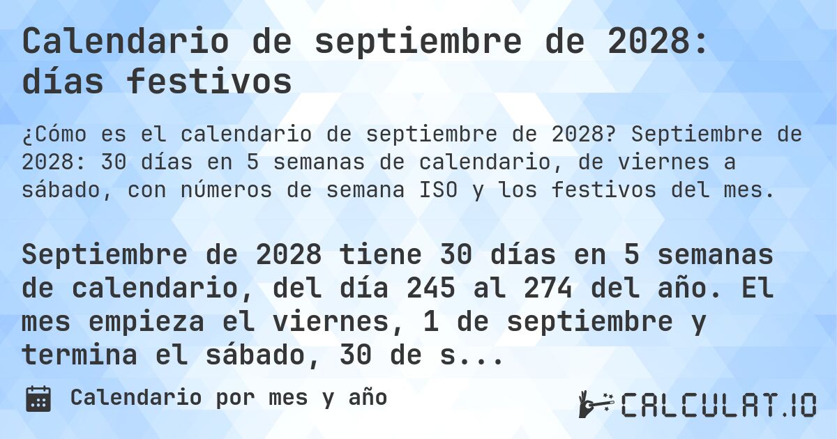 Calendario de septiembre de 2028: días festivos. Septiembre de 2028: 30 días en 5 semanas de calendario, de viernes a sábado, con números de semana ISO y los festivos del mes.