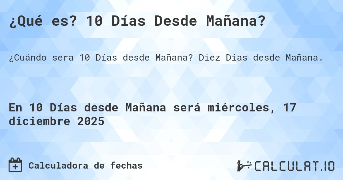 ¿Qué es? 10 Días Desde Mañana?. Diez Días desde Mañana.
