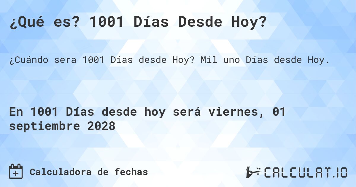 ¿Qué es? 1001 Días Desde Hoy?. Mil uno Días desde Hoy.