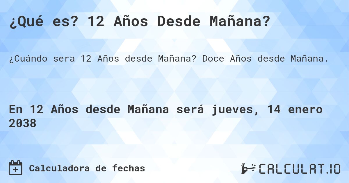 ¿Qué es? 12 Años Desde Mañana?. Doce Años desde Mañana.