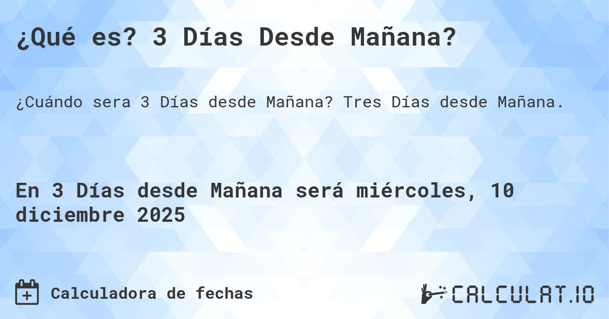 ¿Qué es? 3 Días Desde Mañana?. Tres Días desde Mañana.