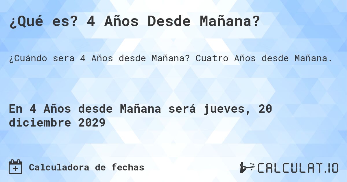 ¿Qué es? 4 Años Desde Mañana?. Cuatro Años desde Mañana.