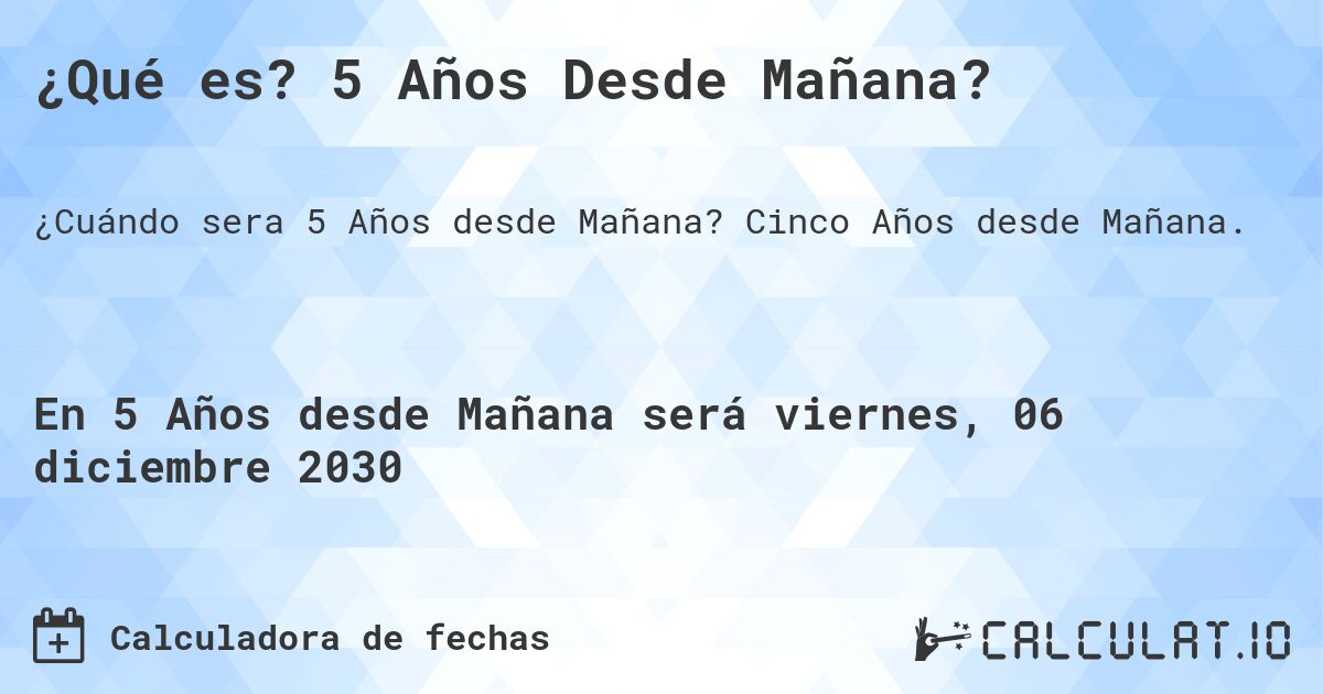 ¿Qué es? 5 Años Desde Mañana?. Cinco Años desde Mañana.