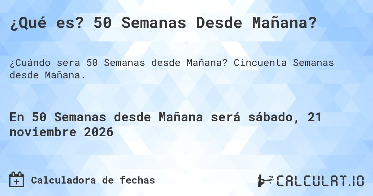¿Qué es? 50 Semanas Desde Mañana?. Cincuenta Semanas desde Mañana.