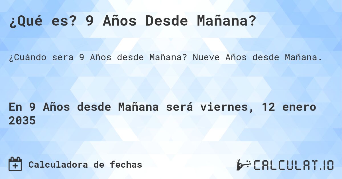 ¿Qué es? 9 Años Desde Mañana?. Nueve Años desde Mañana.