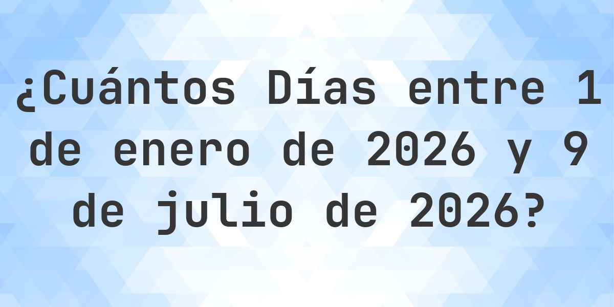Días entre 1 enero 2026 y 9 julio 2026 - Calculatio