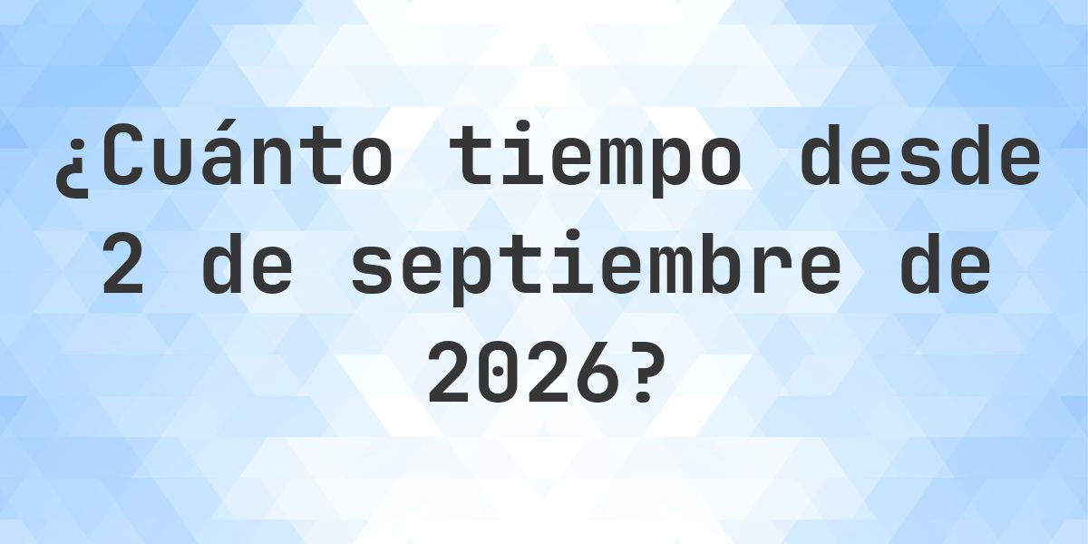 ¿Cuántos días hasta 2 septiembre 2026? - Calculatio