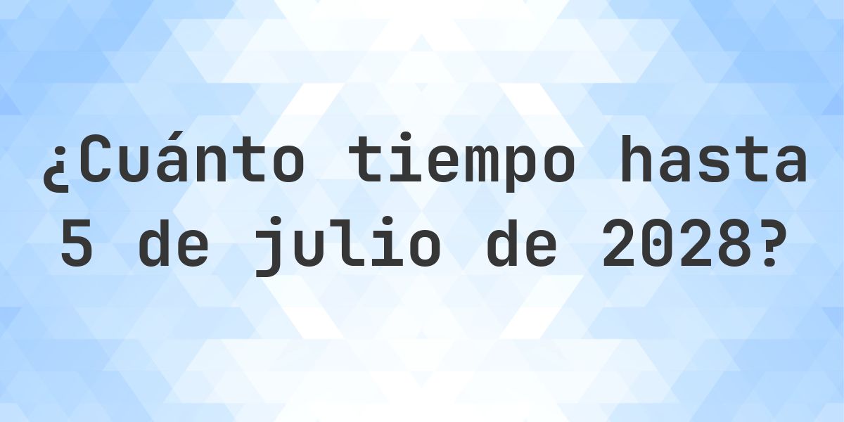 ¿Cuántos días hasta 5 julio 2028? - Calculatio