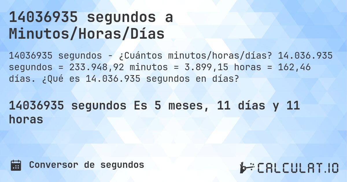 14036935 segundos a Minutos/Horas/Días. 14.036.935 segundos = 233.948,92 minutos = 3.899,15 horas = 162,46 días. ¿Qué es 14.036.935 segundos en días?