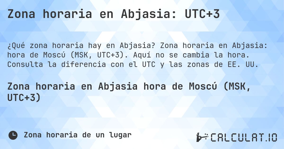 Zona horaria en Abjasia: UTC+3. Zona horaria en Abjasia: hora de Moscú (MSK, UTC+3). Aquí no se cambia la hora. Consulta la diferencia con el UTC y las zonas de EE. UU.