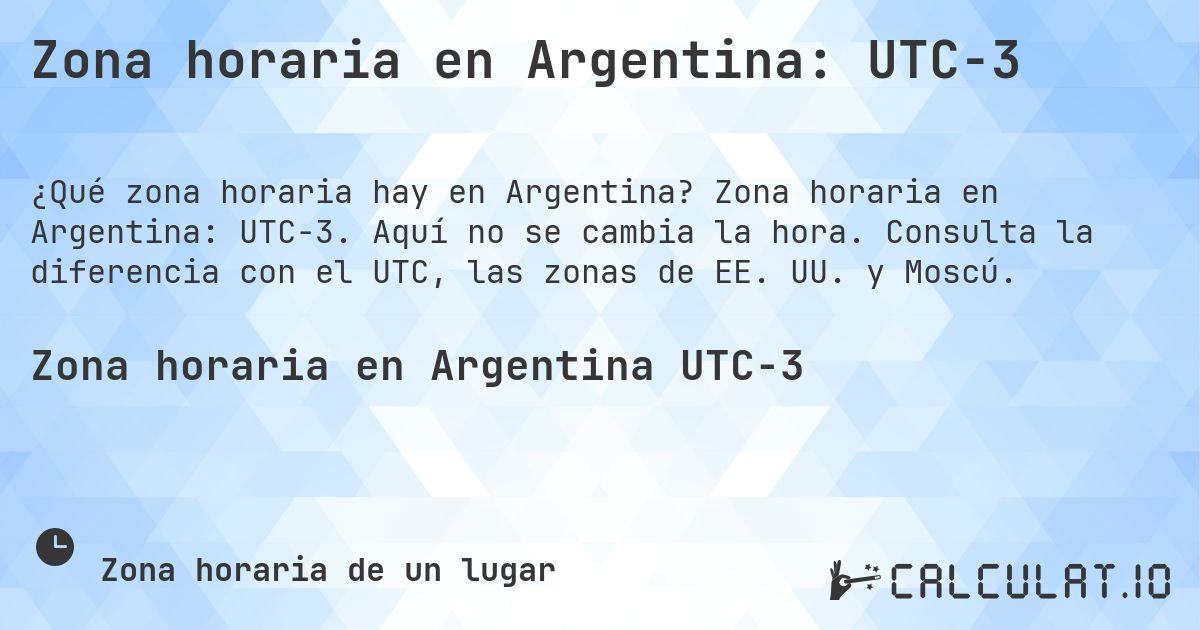 Zona horaria en Argentina: UTC−3. Zona horaria en Argentina: UTC−3. Aquí no se cambia la hora. Consulta la diferencia con el UTC, las zonas de EE. UU. y Moscú.