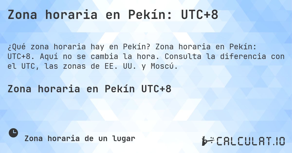 Zona horaria en Pekín: UTC+8. Zona horaria en Pekín: UTC+8. Aquí no se cambia la hora. Consulta la diferencia con el UTC, las zonas de EE. UU. y Moscú.