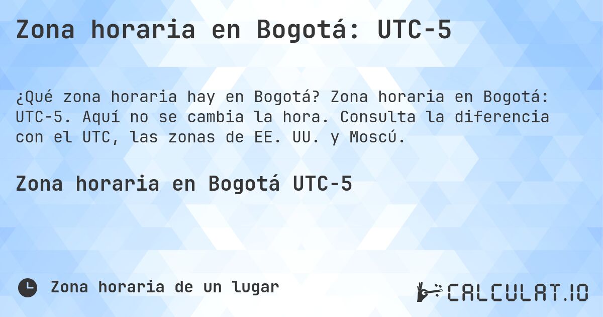 Zona horaria en Bogotá: UTC−5. Zona horaria en Bogotá: UTC−5. Aquí no se cambia la hora. Consulta la diferencia con el UTC, las zonas de EE. UU. y Moscú.