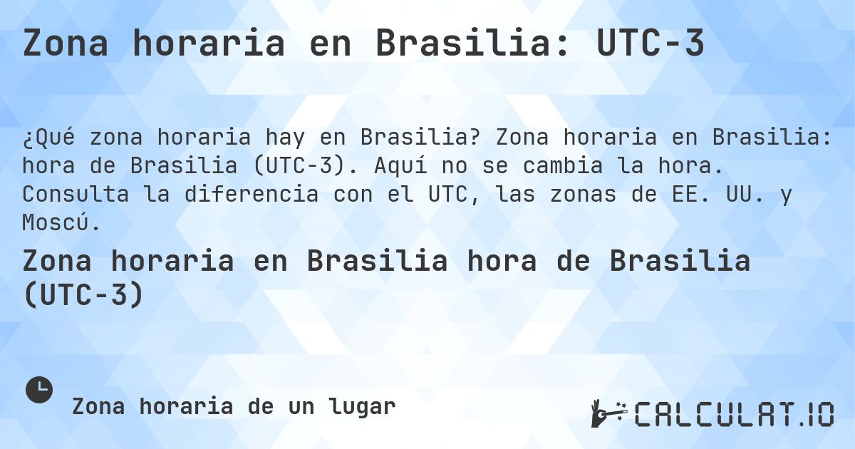 Zona horaria en Brasilia: UTC−3. Zona horaria en Brasilia: hora de Brasilia (UTC−3). Aquí no se cambia la hora. Consulta la diferencia con el UTC, las zonas de EE. UU. y Moscú.