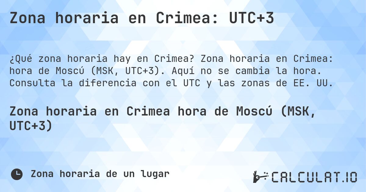 Zona horaria en Crimea: UTC+3. Zona horaria en Crimea: hora de Moscú (MSK, UTC+3). Aquí no se cambia la hora. Consulta la diferencia con el UTC y las zonas de EE. UU.